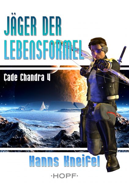 Cade Chandra 4: Jäger der Lebensformel