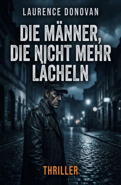 Die Männer, die nicht mehr lächeln: Thriller