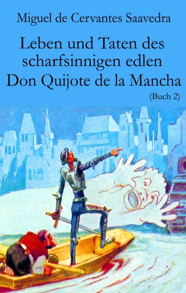 Leben und Taten des scharfsinnigen edlen Don Quijote de la Mancha