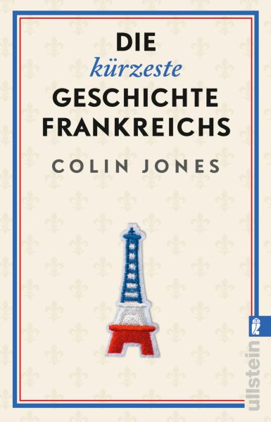 Die kürzeste Geschichte Frankreichs