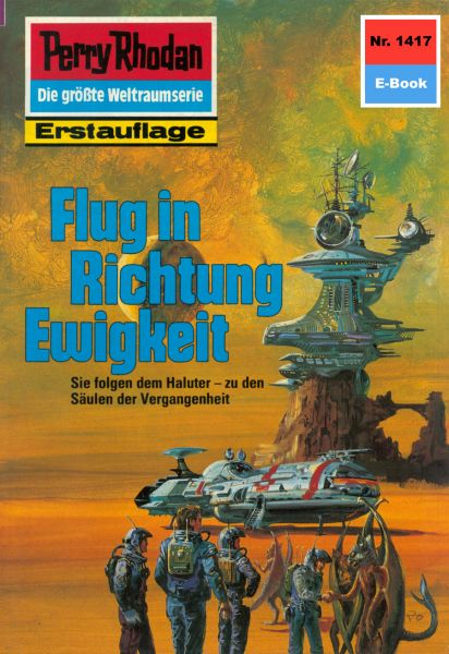 Perry Rhodan 1417: Flug in Richtung Ewigkeit