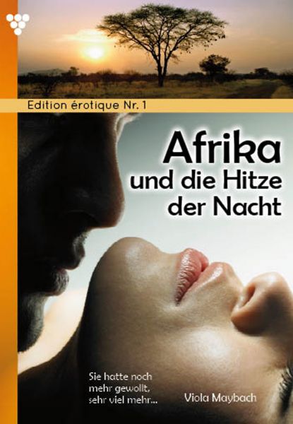 Edition érotique 1 – Afrika und die Hitze der Nacht – Erotikroman