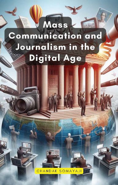 Mass Communication and Journalism in the Digital Age