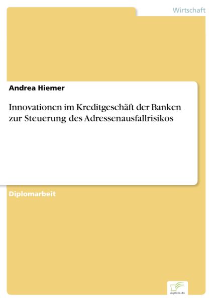 Innovationen im Kreditgeschäft der Banken zur Steuerung des Adressenausfallrisikos