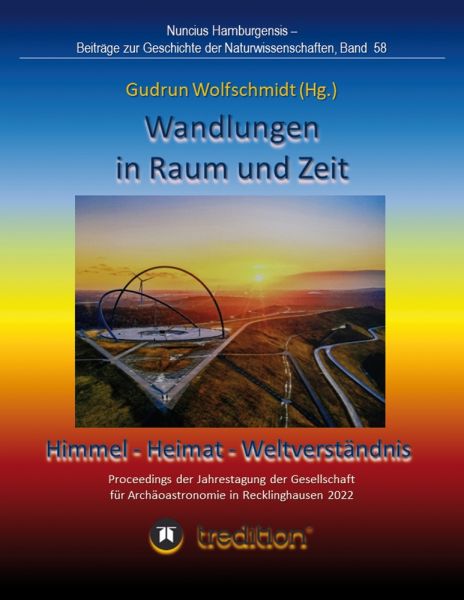 Wandlungen in Raum und Zeit: Himmel -- Heimat -- Weltverständnis. Transformations in Space and Time: