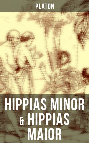 Hippias minor & Hippias maior