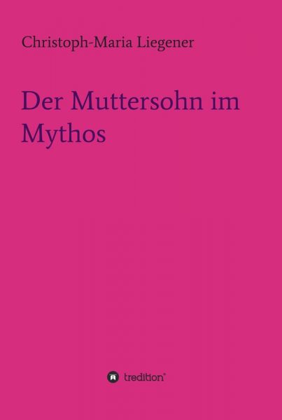 Der Muttersohn im Mythos
