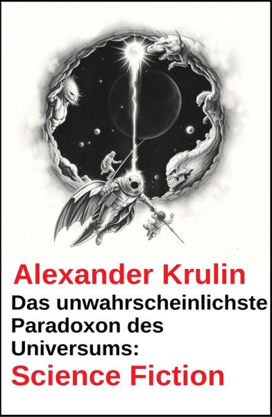 Das unwahrscheinlichste Paradoxon des Universums: Science Fiction