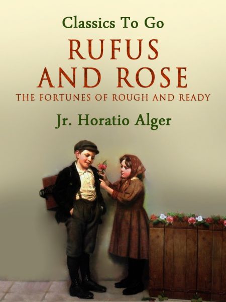 Rufus And Rose The Fortunes Of Rough And Ready