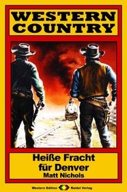 WESTERN COUNTRY 153: Heiße Fracht für Denver