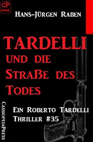Tardelli und die Straße des Todes: Ein Roberto Tardelli Thriller #35