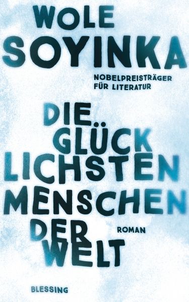 Cover Wole Soyinka: Die glücklichsten Menschen der Welt