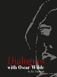 DIALOGUES WITH OSCAR WILDE