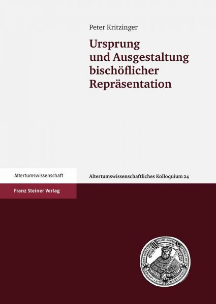 Ursprung und Ausgestaltung bischöflicher Repräsentation