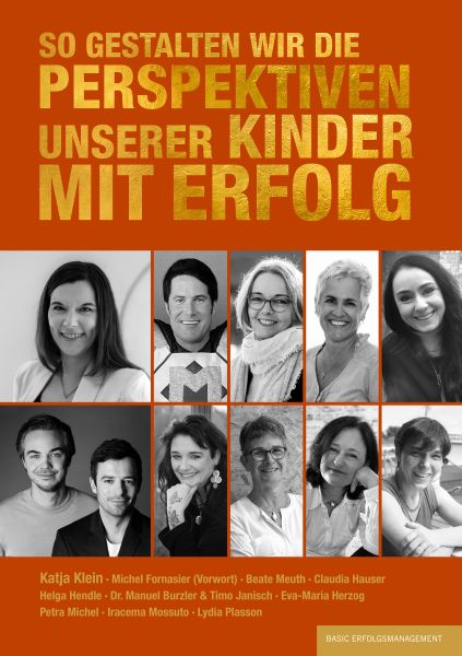 So gestalten wir die Perspektiven unserer Kinder mit Erfolg
