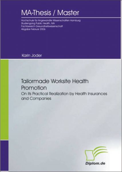 Tailormade Worksite Health Promotion on its Practical Realization by Health Insurances and Companies