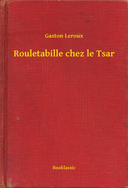 Rouletabille chez le Tsar