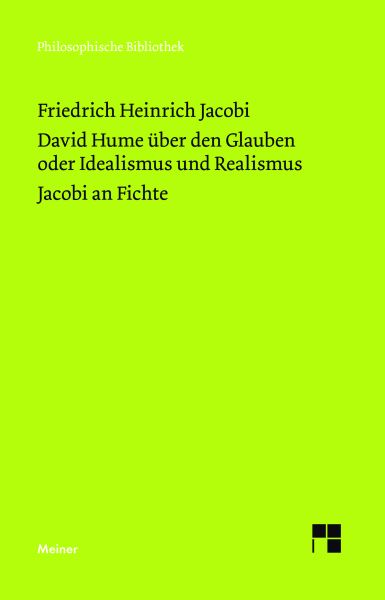 David Hume über den Glauben oder Idealismus und Realismus. Ein Gespräch (1787). Jacobi an Fichte (17