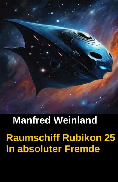 Raumschiff Rubikon 25 In absoluter Fremde