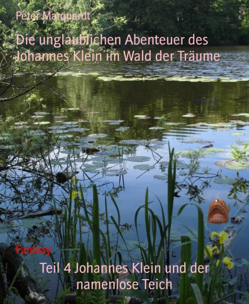 Teil 4 Johannes Klein und der namenlose Teich