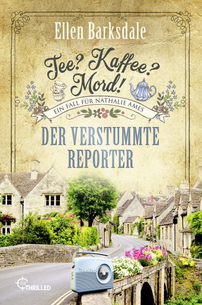 Tee? Kaffee? Mord! Der verstummte Reporter