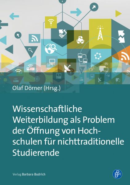 Wissenschaftliche Weiterbildung als Problem der Öffnung von Hochschulen für nichttraditionelle Studi