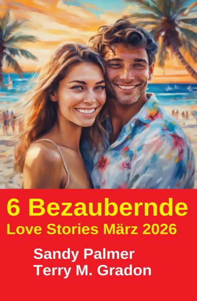 6 Bezaubernde Love Stories März 2026