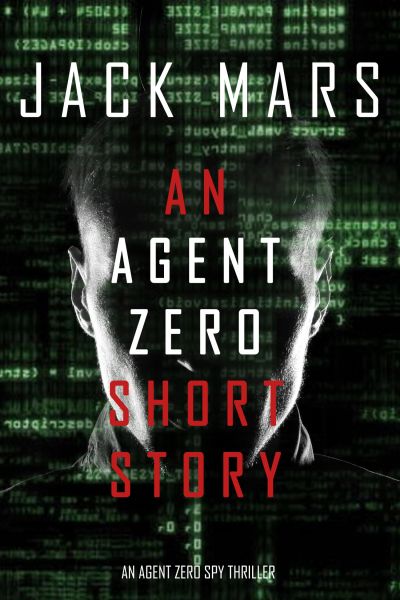 An Agent Zero Short Story (An Agent Zero Spy Thriller)