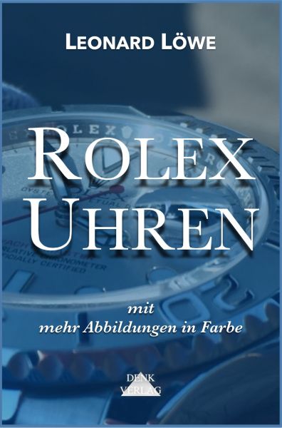 Rolex Uhren (mit mehr farbigen Abbildungen)