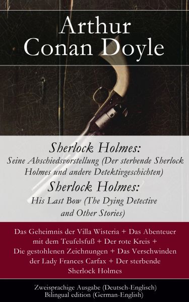 Sherlock Holmes: Seine Abschiedsvorstellung (Der sterbende Sherlock Holmes und andere Detektivgeschi