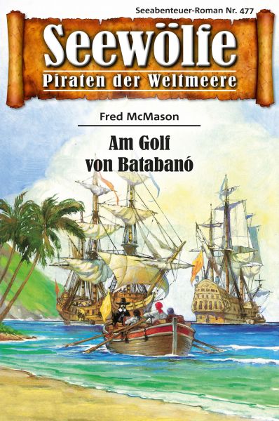 Seewölfe - Piraten der Weltmeere 477