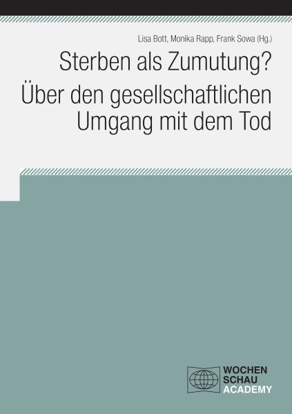 Sterben als Zumutung? Über den gesellschaftlichen Umgang mit dem Tod