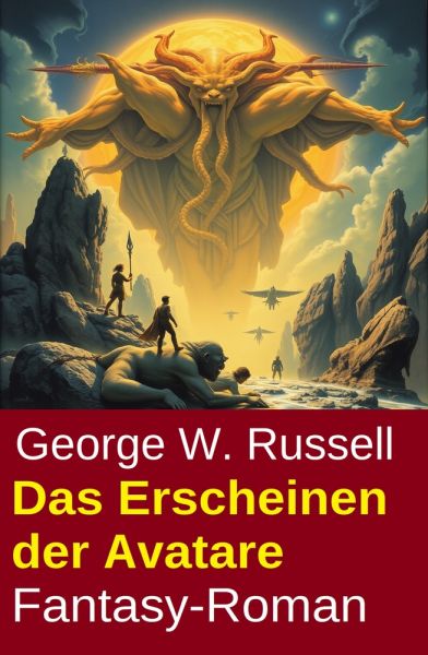 Die Erscheinung der Avatare: Fantasy-Roman
