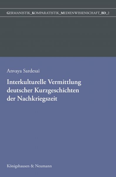 Interkulturelle Vermittlung deutscher Kurzgeschichten der Nachkriegszeit in der indischen Germanisti