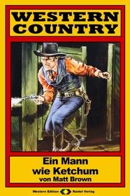 WESTERN COUNTRY 126: Ein Mann wie Ketchum
