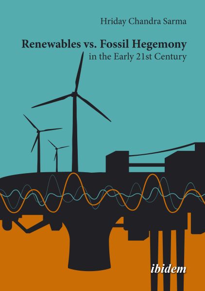 Renewables vs. Fossil Hegemony in the Early 21st Century