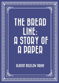 The Bread Line: A Story of a Paper