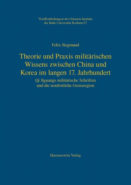 Theorie und Praxis militärischen Wissens zwischen China und Korea im langen 17. Jahrhundert