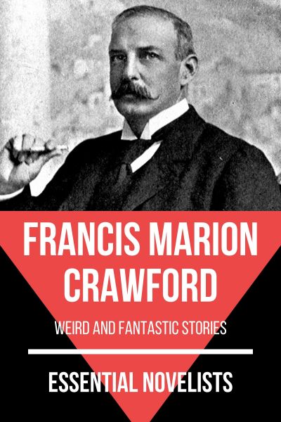 Essential Novelists - Francis Marion Crawford