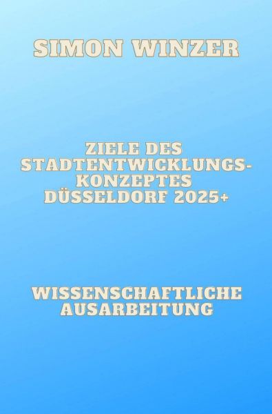 Ziele des Standortentwicklungskonzeptes Düsseldorf 2025+