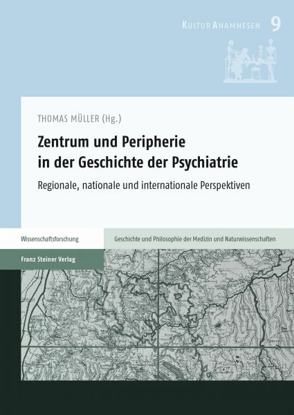 Zentrum und Peripherie in der Geschichte der Psychiatrie