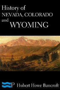 History of Nevada, Colorado, and Wyoming