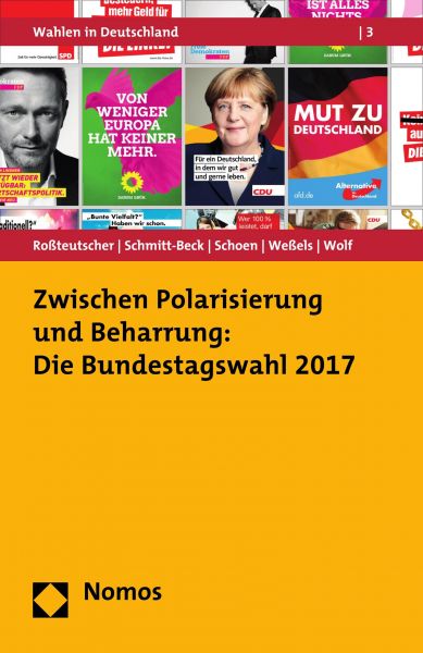 Zwischen Polarisierung und Beharrung: Die Bundestagswahl 2017