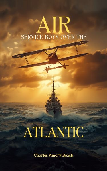 Air Service Boys over the Atlantic