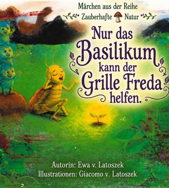 Nur das Basilikum kann der Grille Freda helfen