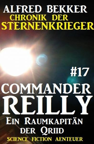 Commander Reilly #17: Ein Raumkapitän der Qriid: Chronik der Sternenkrieger
