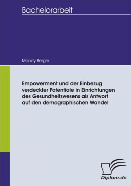 Empowerment und der Einbezug verdeckter Potentiale in Einrichtungen des Gesundheitswesens als Antwor