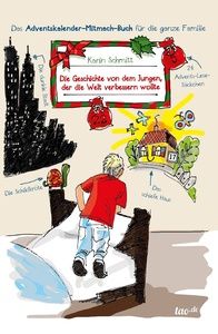 Die Geschichte von dem Jungen, der die Welt verbessern wollte