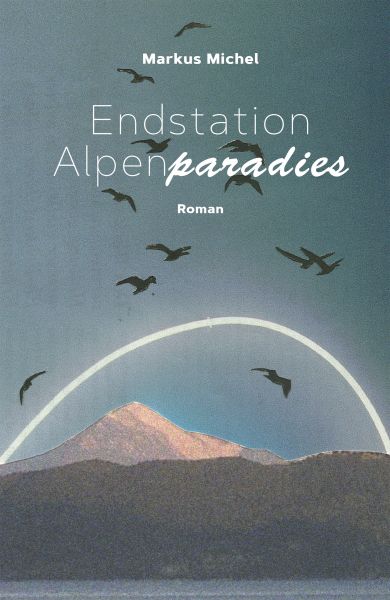 Endstation Alpenparadies