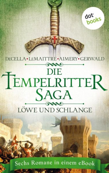 Die Tempelritter-Saga - Band 3: Löwe und Schlange